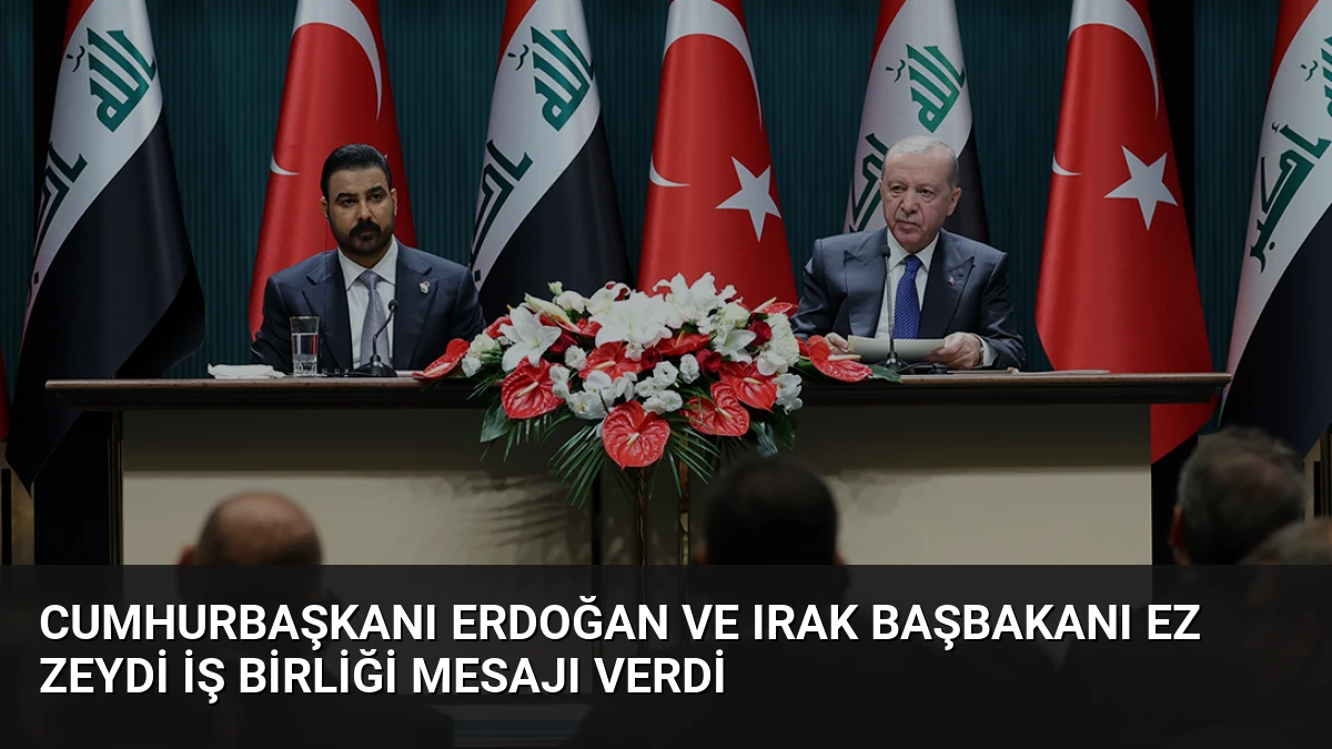 Cumhurbaşkanı Erdoğan ve Irak Başbakanı ez Zeydi İş Birliği Mesajı Verdi