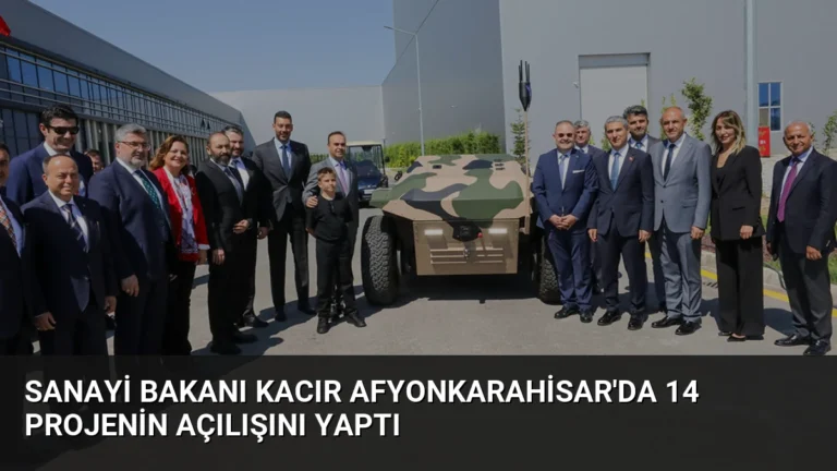 Sanayi Bakanı Kacır Afyonkarahisar’da 14 Projenin Açılışını Yaptı