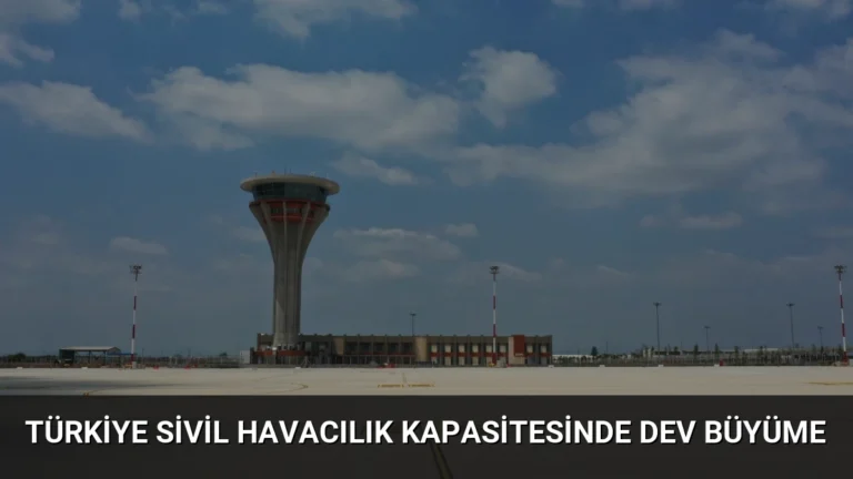 Türkiye Sivil Havacılık Kapasitesinde Dev Büyüme