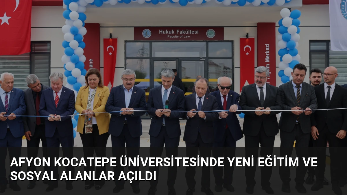 Afyon Kocatepe Üniversitesinde Yeni Eğitim ve Sosyal Alanlar Açıldı