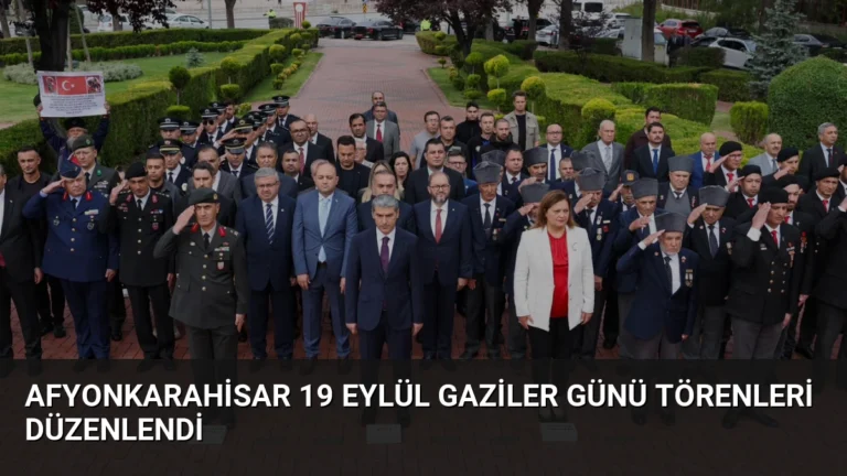 Afyonkarahisar 19 Eylül Gaziler Günü Törenleri Düzenlendi