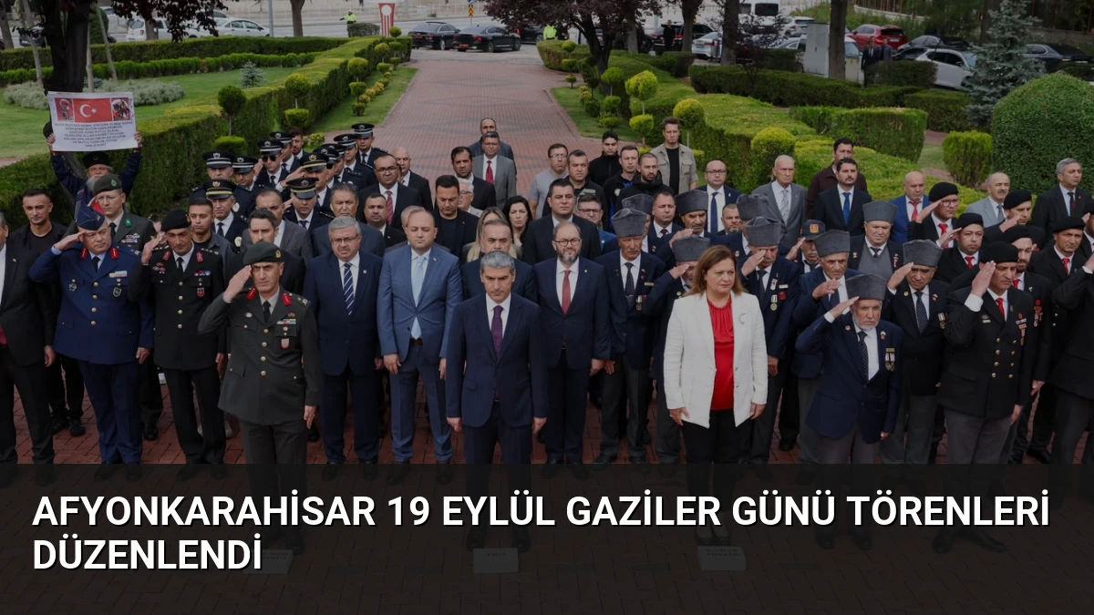 Afyonkarahisar 19 Eylül Gaziler Günü Törenleri Düzenlendi