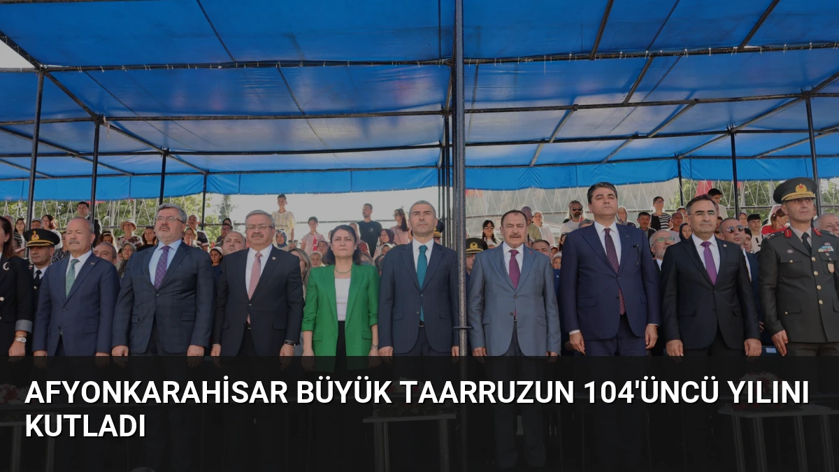 Afyonkarahisar Büyük Taarruzun 104’üncü yılını kutladı