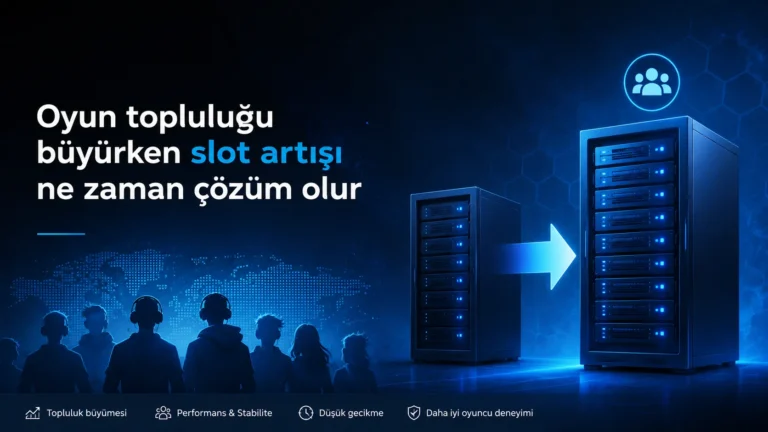 Oyun topluluğu büyürken slot artışı ne zaman çözüm olur?