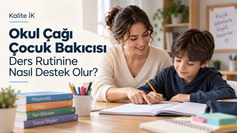 Okul Çağı Çocuk Bakıcısı Ders Rutinine Nasıl Destek Olur?