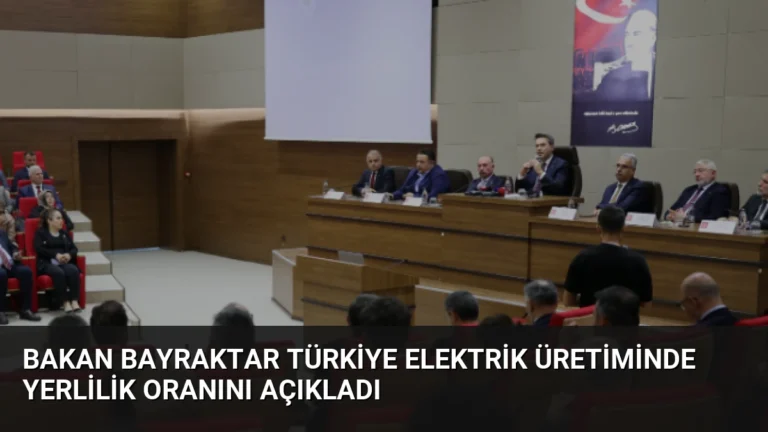Bakan Bayraktar Türkiye elektrik üretiminde yerlilik oranını açıkladı
