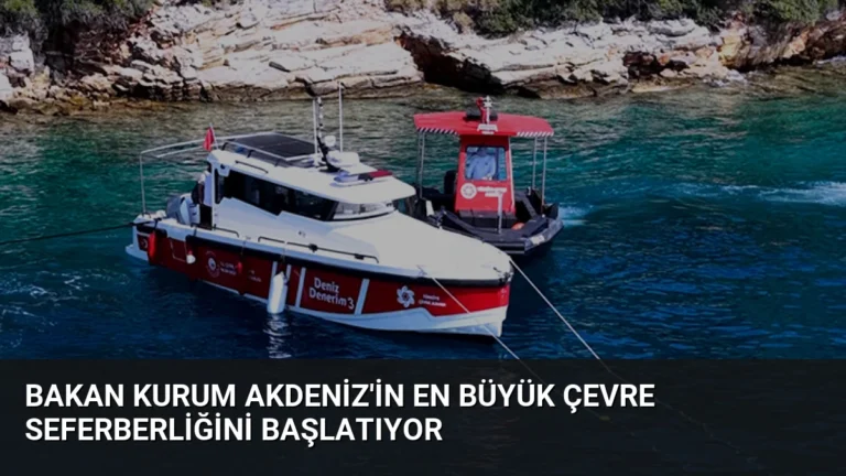Bakan Kurum Akdeniz’in En Büyük Çevre Seferberliğini Başlatıyor