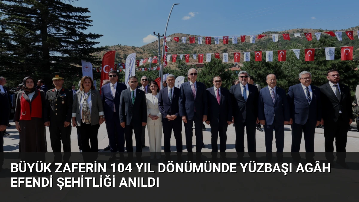 Büyük Zaferin 104 Yıl Dönümünde Yüzbaşı Agâh Efendi Şehitliği Anıldı
