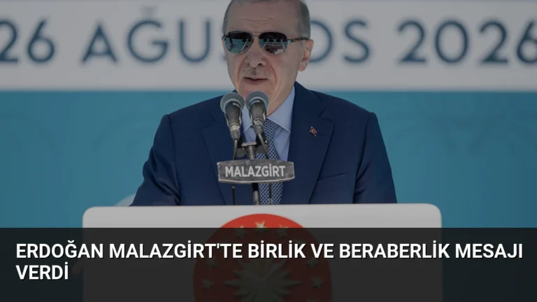 Erdoğan Malazgirt’te Birlik ve Beraberlik Mesajı Verdi