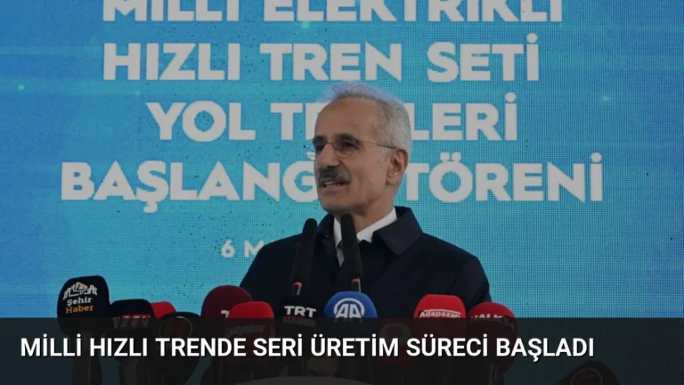 Milli Hızlı Trende Seri Üretim Süreci Başladı