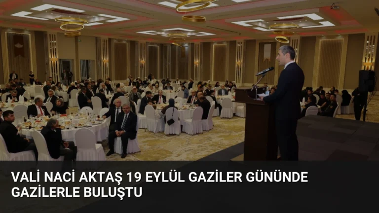 Vali Naci Aktaş 19 Eylül Gaziler Gününde Gazilerle Buluştu