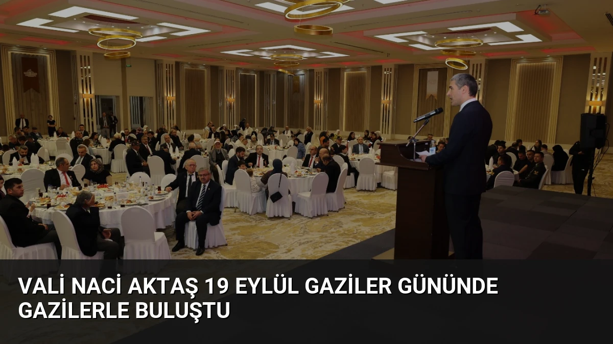 Vali Naci Aktaş 19 Eylül Gaziler Gününde Gazilerle Buluştu
