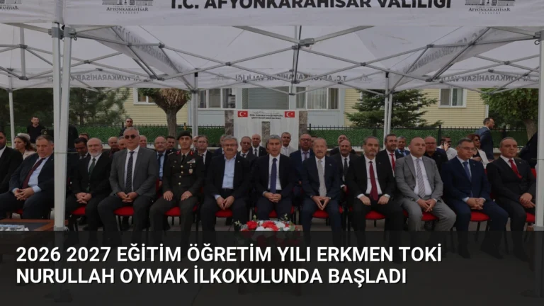 2026 2027 Eğitim Öğretim Yılı Erkmen TOKİ Nurullah Oymak İlkokulunda Başladı