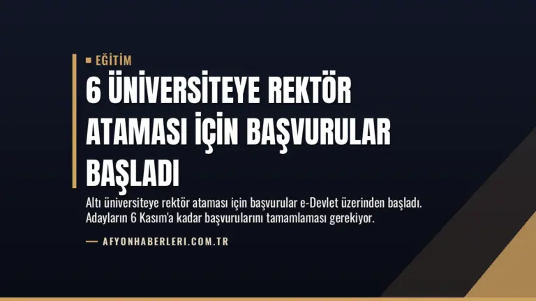 6 Üniversiteye Rektör Ataması İçin Başvurular Başladı