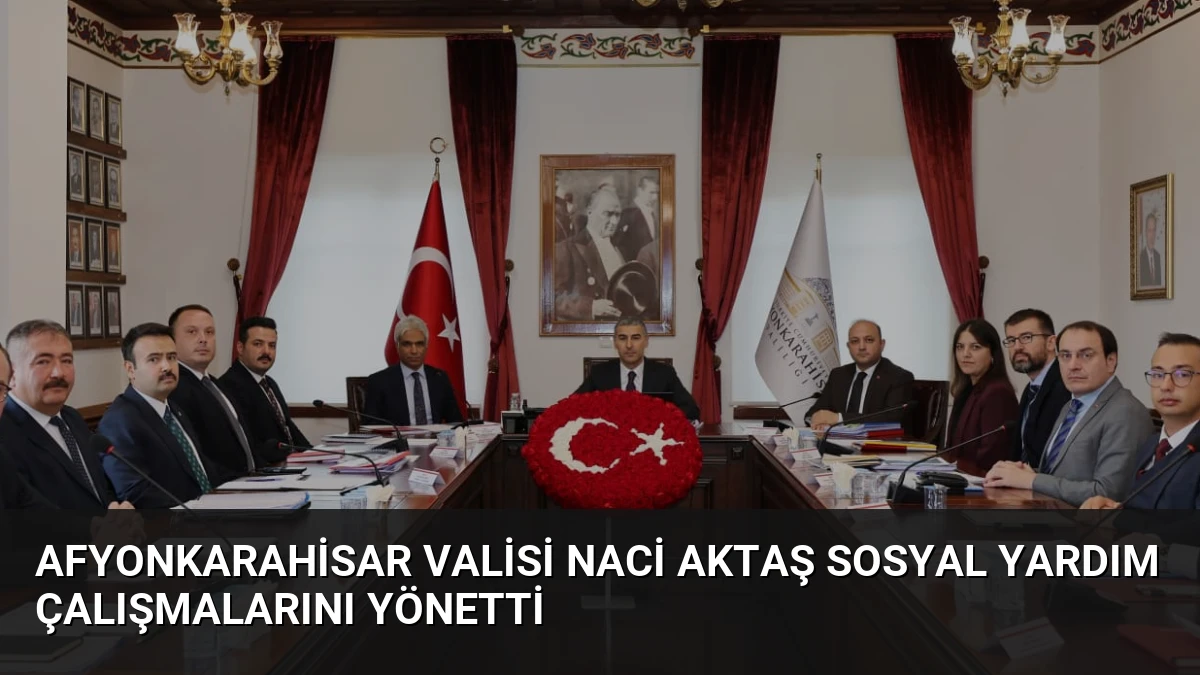 Afyonkarahisar Valisi Naci Aktaş Sosyal Yardım Çalışmalarını Yönetti