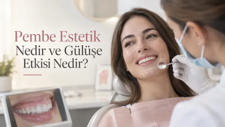 Pembe Estetik Nedir ve Gülüşe Etkisi Nedir?