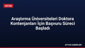 Araştırma Üniversiteleri Doktora Kontenjanları İçin Başvuru Süreci Başladı