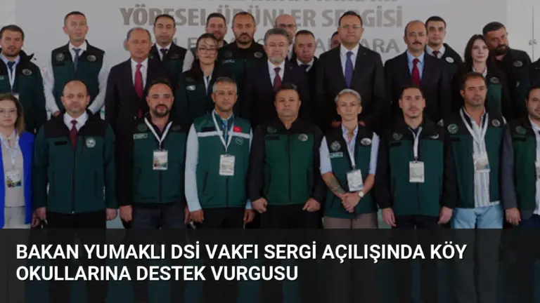 Bakan Yumaklı DSİ Vakfı Sergi Açılışında Köy Okullarına Destek Vurgusu