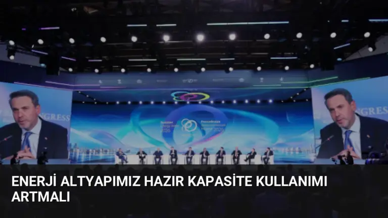 Enerji Altyapımız Hazır Kapasite Kullanımı Artmalı
