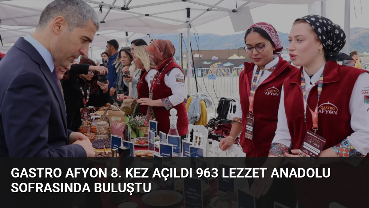 Gastro Afyon 8. Kez Açıldı 963 Lezzet Anadolu Sofrasında Buluştu