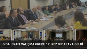 Gıda İsrafı Çalışma Grubu 12. Kez Bir Araya Geldi