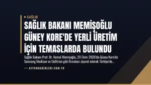 Sağlık Bakanı Memişoğlu Güney Kore’de Yerli Üretim İçin Temaslarda Bulundu