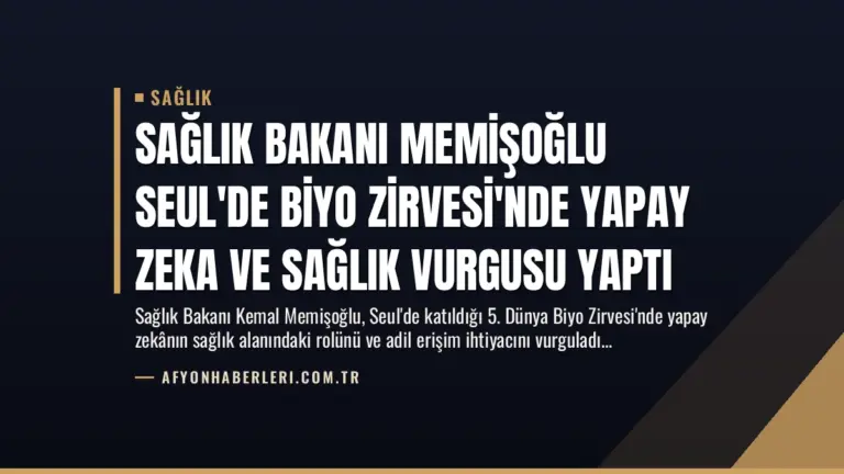 Sağlık Bakanı Memişoğlu Seul’de Biyo Zirvesi’nde Yapay Zeka ve Sağlık Vurgusu Yaptı