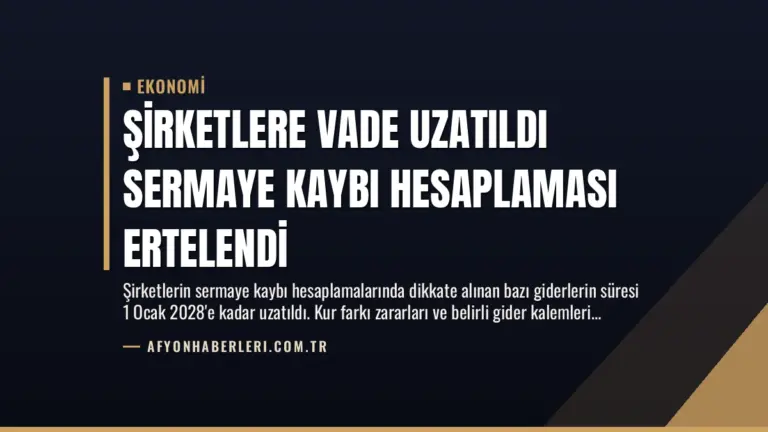 Şirketlere Vade Uzatıldı Sermaye Kaybı Hesaplaması Ertelendi