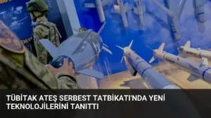 TÜBİTAK Ateş Serbest Tatbikatı’nda Yeni Teknolojilerini Tanıttı