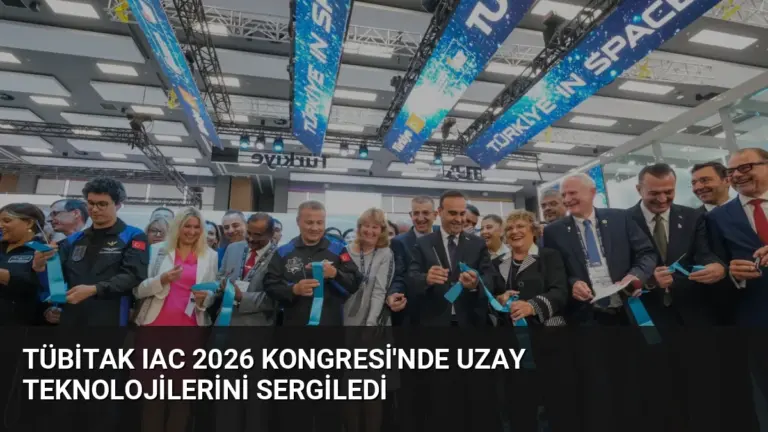 TÜBİTAK IAC 2026 Kongresi’nde Uzay Teknolojilerini Sergiledi