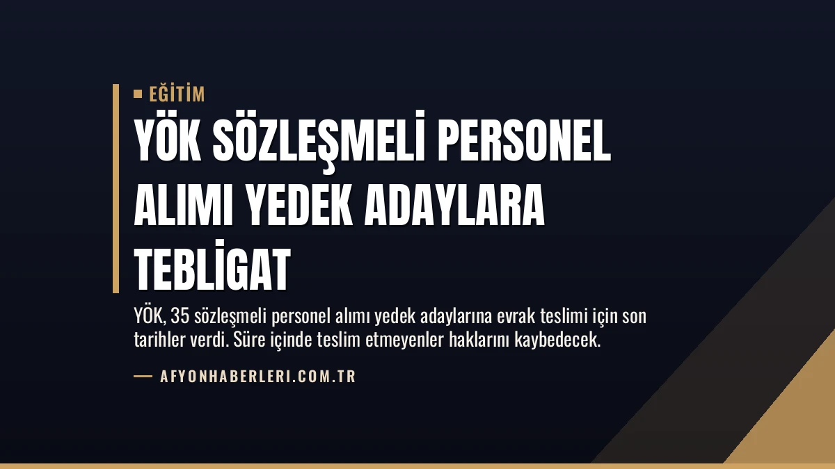 YÖK Sözleşmeli Personel Alımı Yedek Adaylara Tebligat